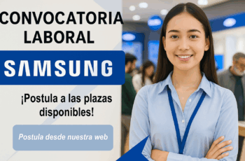 Oportunidades laborales en Samsung: vacantes en tecnología, ventas y atención al cliente. ¡Postula hoy!